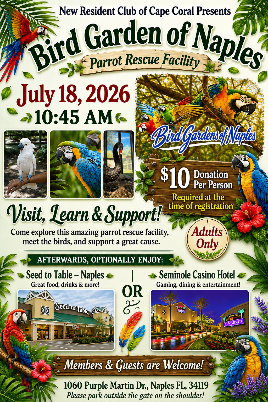 Tropical-themed event flyer for the New Resident Club of Cape Coral featuring a visit to Bird Garden of Naples, a parrot rescue facility, on Saturday, July 18, 2026 at 10:45 AM. The flyer includes colorful macaw and parrot imagery, the Bird Gardens of Naples logo, and details stating a $10 donation per person is required at the time of registration. Adults only. Members and guests are welcome. Optional after-event activities include lunch and drinks at Seed to Table in Naples or entertainment at Seminole Casino Hotel in Immokalee. Event location: 1060 Purple Martin Drive, Naples, Florida 34119